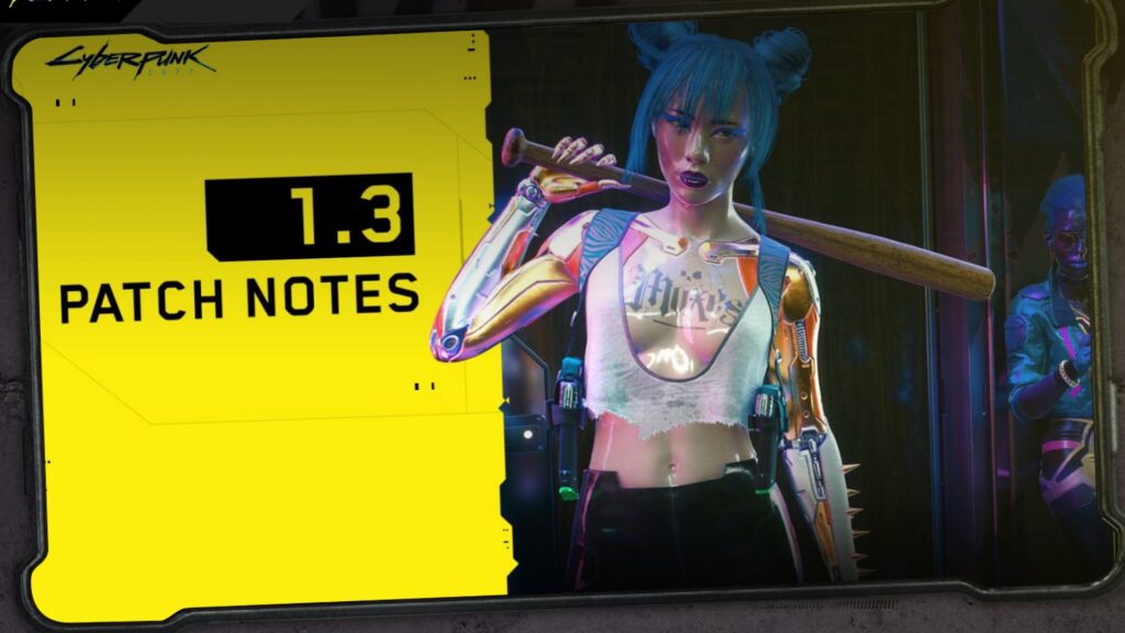 Patch 1.3 pour Cyberpunk 2077 // Source : CD Projekt Red Patch 1.3 pour Cyberpunk 2077 // Source : CD Projekt Red