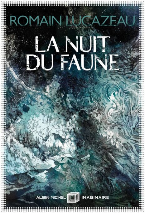 La Nuit du Faune. // Source : Albin Michel Imaginaire / Anouck Faure