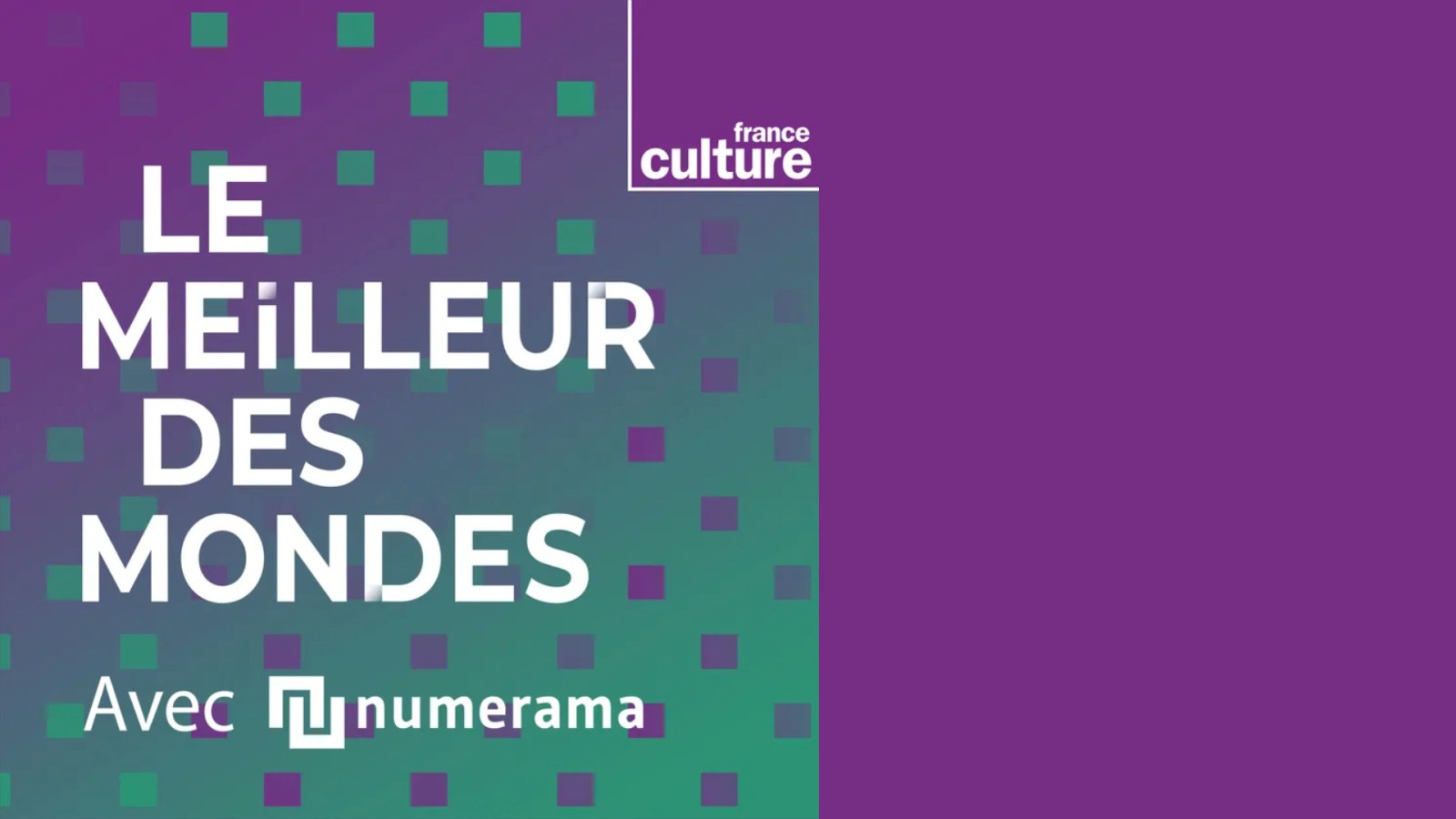 Toutes les émissions du « Le Meilleur des mondes » en partenariat avec
