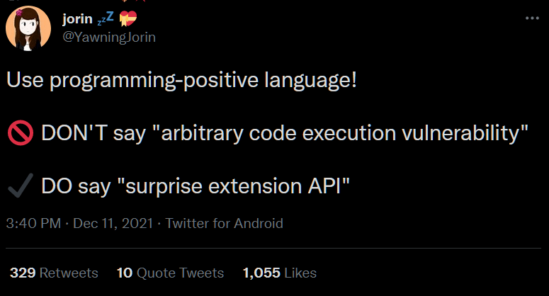 « Ne dites pas : faille qui permet l'éxécution de code arbitraire. Dites plutôt : Une extension APi surprise »  // Source : @YawningJorin