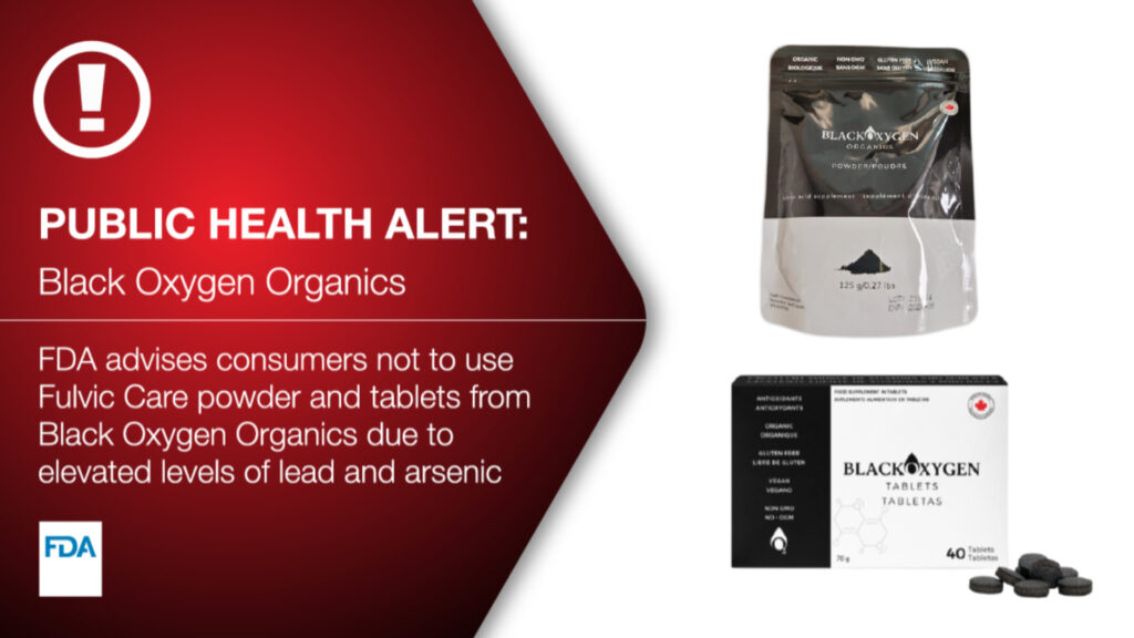 La Food and Drug Administration recommande de ne pas consommer les produits Black Oxygen Organics en raison de leur niveau d'arsenic trop élevé // Source : FDA