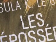 Les Dépossédés, Ursula Le Guin. // Source : Marcus Dupont-Besnard
