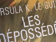 Les Dépossédés, Ursula Le Guin. // Source : Marcus Dupont-Besnard