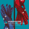 Les Oiseaux du Temps, d'Amal El-Mohtar et Max Glastone // Source : Mnémos Les Oiseaux du Temps, d'Amal El-Mohtar et Max Glastone // Source : Mnémos