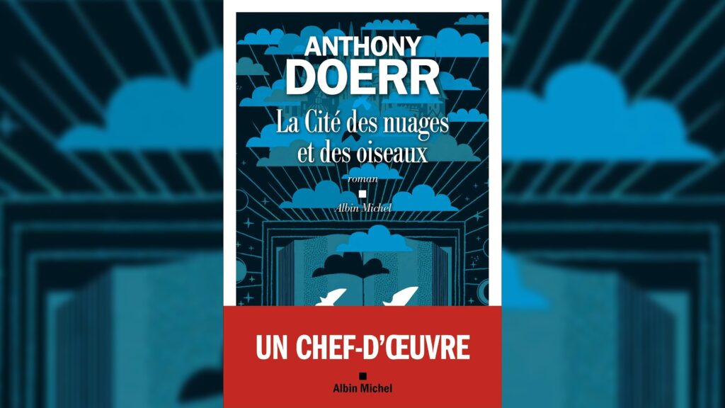 La Cité des nuages et des oiseaux, d'Anthony Doerr, est traduit par Marina Boraso. // Source : Albin Michel