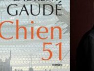 Chien 51, Laurent Gaudé. // Source : Actes Sud / Portrait Jean-Luc Bertini