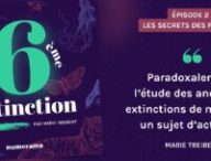 Épisode 2 du podcast La 6e Extinction // Source : Numerama