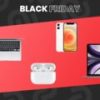 Les promos Apple du Black Friday