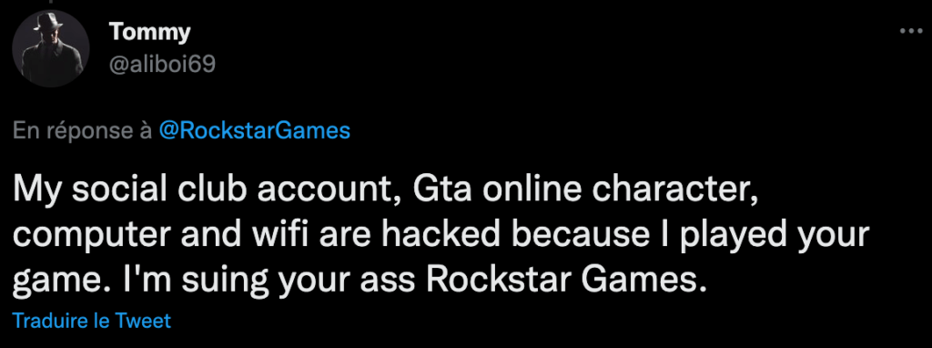 Mon compte en ligne, mon personnage Gta online, mon ordinateur et mon wifi ont été piratés parce que j'ai joué à votre jeu. Je poursuis votre cul Rockstar Games. // Source : Twitter