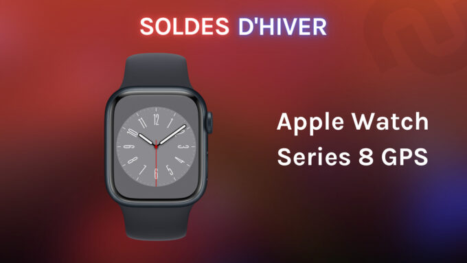 L Apple Watch Series 8 baisse son prix pour la fin des soldes