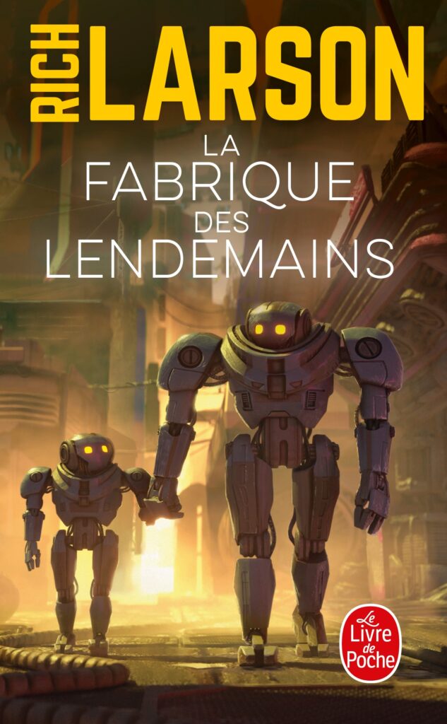 Nouvelle couverture de La Fabrique des lendemains (Rich Larson). // Source : Droleb / Le Livre de Poche