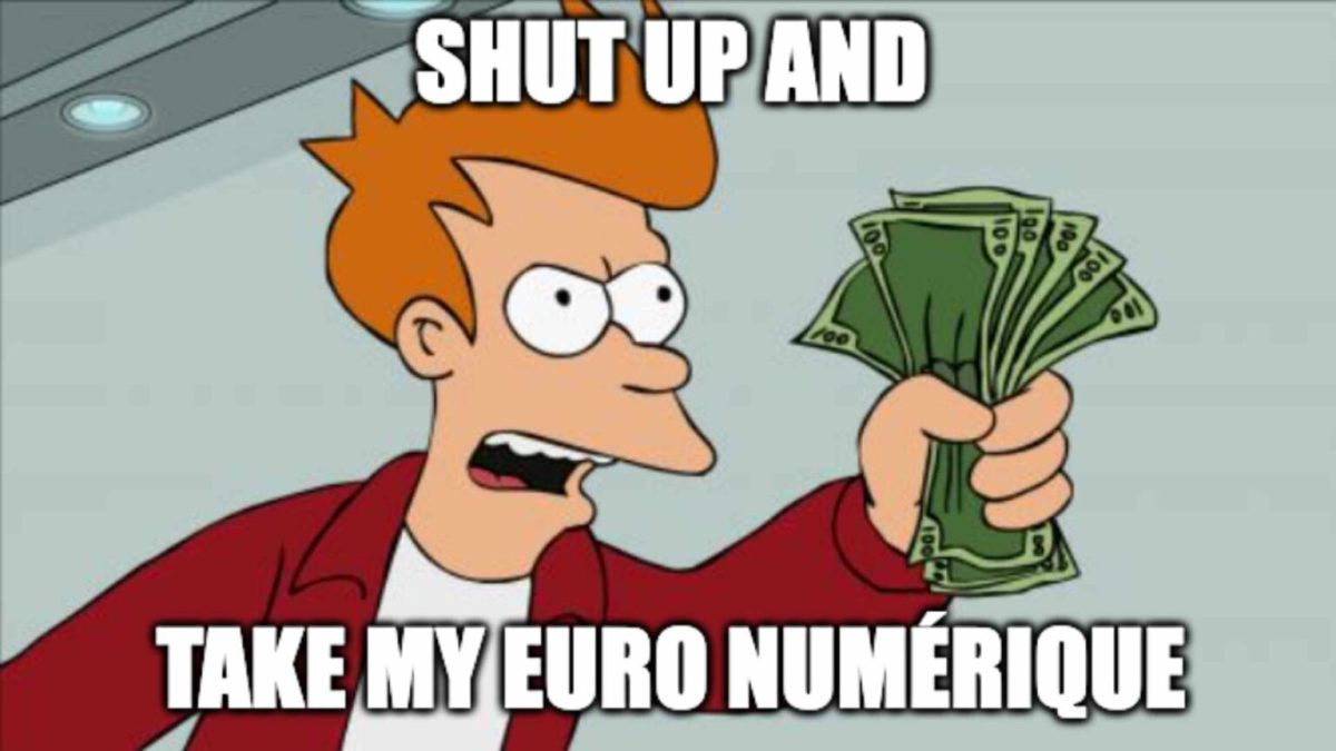 Shut up and take my euro numérique // Source : IMGFlip