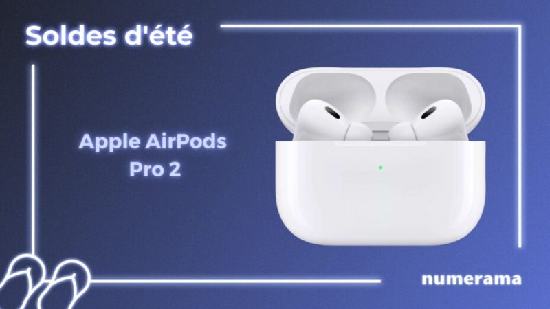Les AirPods Pro 2 sont bien plus abordables pendant les soldes