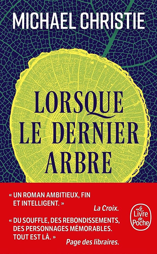 Michael Christie, Lorsque le dernier arbre // Source : Livre de poche