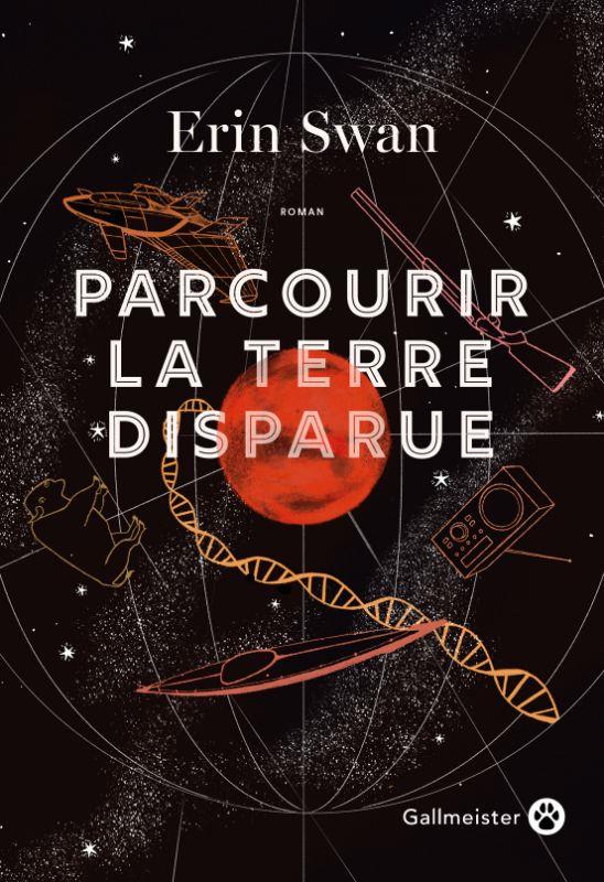 Parcourir la terre disparue // Source : Gallmeister