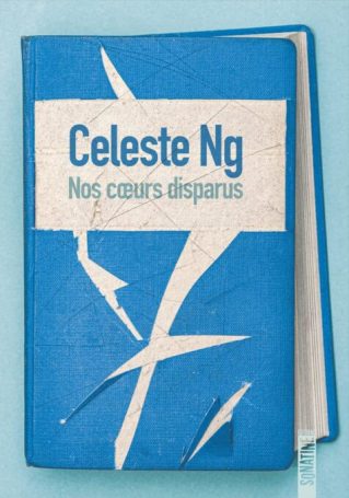 Nos coeurs disparus, Celeste Ng, traduit par Julie Sibony. // Source : Sonatine