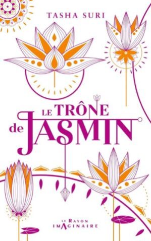 Jasmine's Throne, by Tasha Suri // Source: Éditions Hachette
