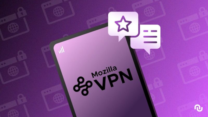 Mozilla VPN : notre avis sur le VPN frère du navigateur Firefox