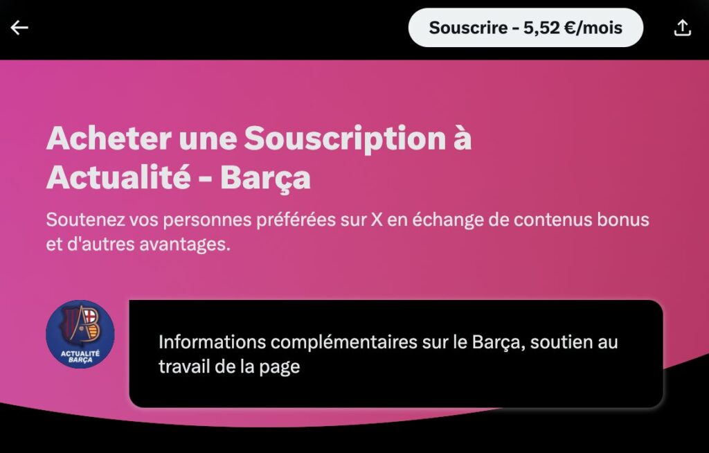 On X.com, “Subscription” to Barca News tweets costs 5.52 euros per month. On the App Store, it's 6 euros.