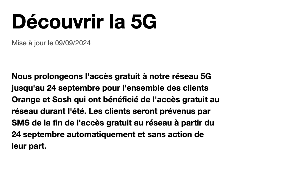 Sur son site, Orange indique que la 5G gratuite est valable jusqu'au 24 septembre. Elle devrait rester encore quelques jours, mais s'arrêtera à la fin du mois.