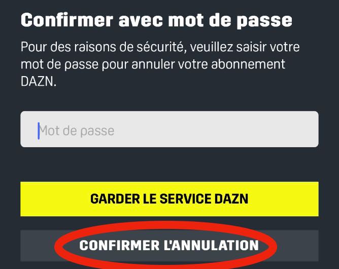 Le bouton Confirmer l'annulation aurait dû être en haut et en jaune, mais DAZN espère que vous vous tromperez.