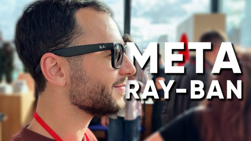 1 an avec les META RAY-BAN : ces lunettes connectées ont changé ma vie