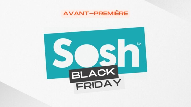 Ce forfait Sosh de 100 Go sur le réseau Orange passe à 9 € par mois pour le Black Friday