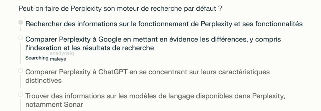 Quand on pose une question à Perplexity, le moteur de recherche détaille ses recherches. Il réécrit les questions.