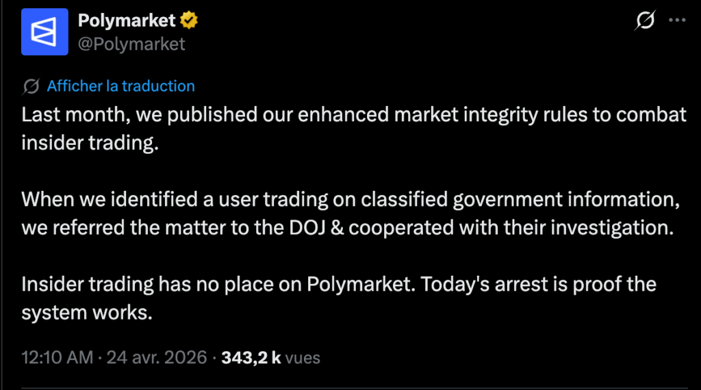 Le mois dernier, nous avons publi&eacute; nos r&egrave;gles renforc&eacute;es sur l'int&eacute;grit&eacute; du march&eacute; pour lutter contre le d&eacute;lit d'initi&eacute;. Lorsque nous avons identifi&eacute; un utilisateur effectuant des transactions sur des informations gouvernementales classifi&eacute;es, nous avons transmis l'affaire au DOJ et coop&eacute;r&eacute; avec leur enqu&ecirc;te. Le d&eacute;lit d'initi&eacute; n'a pas sa place sur Polymarket. L'arrestation d'aujourd'hui prouve que le syst&egrave;me fonctionne.