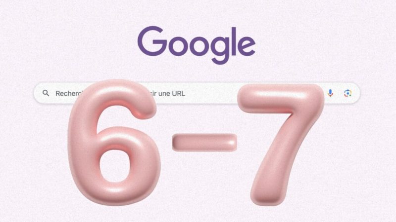 Tapez «&nbsp;6-7&nbsp;» dans Google